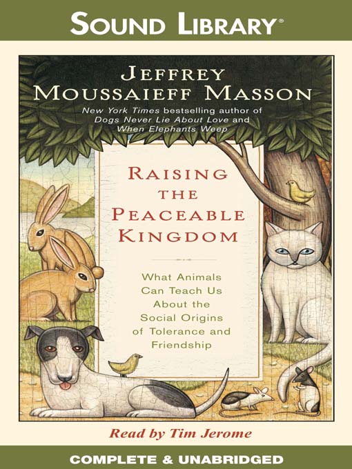 Title details for Raising the Peaceable Kingdom by Jeffrey Moussaieff  Masson - Wait list